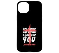 Carcasa para iPhone 15 Plus Porque yo sé los Planes Que Tengo para ti - Jeremías 29:11 Versículo