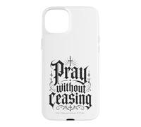 Carcasa para iPhone 15 Plus Pray Without Ceasing 1 Tesalonicenses 5:17 Versículo de la Biblia