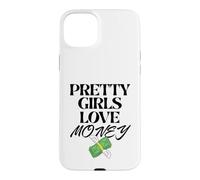 Carcasa para iPhone 15 Plus Pretty Girls Love Money - Diseño Divertido para Mujer, Cita de Moda