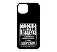 Carcasa para iPhone 15 Plus Prison is Perfect for Liberals Ropa de Humor político