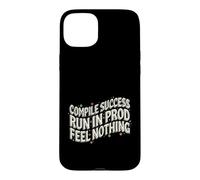 Carcasa para iPhone 15 Plus Programmer Compile Success Run In Prod Feel Nothing