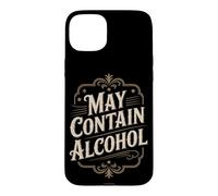 Carcasa para iPhone 15 Plus Puede Contener Alcohol Refranero Divertido Fiesta Alcohol