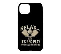 Carcasa para iPhone 15 Plus Relájate Es Rec Play Nadie está Siendo reclutado - Pickleball