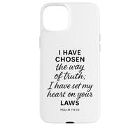 Carcasa para iPhone 15 Plus Salmo 119 30 He elegido el Camino de la Verdad Versículo Leyes Biblia