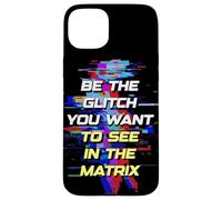 Carcasa para iPhone 15 Plus Sé el Glitch Que Quieres Ver en Matrix