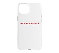 Carcasa para iPhone 15 Plus Simple Funny Gym Workout Quote My Knee Hurts