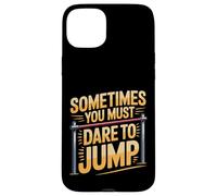 Carcasa para iPhone 15 Plus Sometimes You Must Dare To Jump Entrenamiento de Salto -