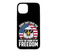 Carcasa para iPhone 15 Plus Sorry Can't Hear You Over The Sound of My Freedom