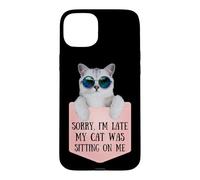 Carcasa para iPhone 15 Plus Sorry I'm Late My Cat Was Sitting On Me Sarcastic