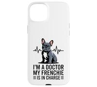 Carcasa para iPhone 15 Plus Soy un médico, mi Frenchie está a Cargo Divertido Bulldog francés