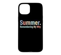 Carcasa para iPhone 15 Plus Summer Remembering My Why Funny Inspirational Quote Vacaciones