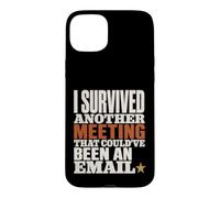 Carcasa para iPhone 15 Plus Survived Another Meeting Could've Been Email