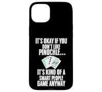 Carcasa para iPhone 15 Plus Tarjeta Divertida Pinochle con Texto en inglés It's Okay If You Don't Like Pinochle