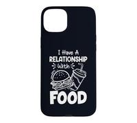 Carcasa para iPhone 15 Plus Tengo una relación con la Comida Humor Divertido Amantes de la Comida rápida