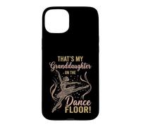 Carcasa para iPhone 15 Plus That's My Granddaughter on The Dance Floor Ballet Recital