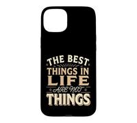 Carcasa para iPhone 15 Plus The Best Things In Life Are Not Things Mentalidad agradecida
