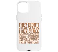 Carcasa para iPhone 15 Plus They Didn'T Steal Slaves Black History Month Melanin Queen
