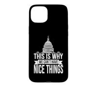 Carcasa para iPhone 15 Plus This Is Why We Can't Have Nice Things Funny Congress