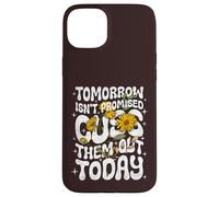 Carcasa para iPhone 15 Plus Tomorrow Isn'T Promised Cuss Them out Today - Cita Divertida