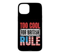 Carcasa para iPhone 15 Plus Too Cool For British Rule Patriotic Happy 4th of July
