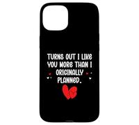 Carcasa para iPhone 15 Plus Turns out I Like You More Than I Originally Planned Couples
