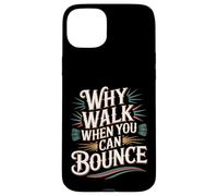 Carcasa para iPhone 15 Plus Why Walk When You Can Bounce Maestro del Palo pogo -