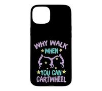 Carcasa para iPhone 15 Plus Why Walk When You Can Cartwheel Gymnastics Gymnast Girl Boy