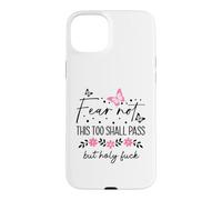 Carcasa para iPhone 15 Plus WTF This Too Shall Pass But Holy Fuck Saying Fucking Hell