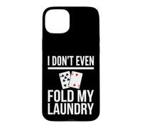 Carcasa para iPhone 15 Plus Yo ni Siquiera doblo mi Humor de póquer de lavandería