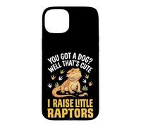Carcasa para iPhone 15 Plus You Got A Dog Well That's Cute I Raise Little Raptors