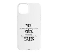 Carcasa para iPhone 15 Plus You Suck Balls Coworker Leaving Work Will Suck Without You