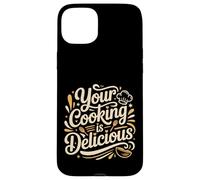 Carcasa para iPhone 15 Plus Your Cooking Is Delicious Chef Compliment Kitchen -