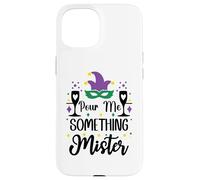 Carcasa para iPhone 15 Pour Me Something Mister Mardi Gras Party Funny Drinking