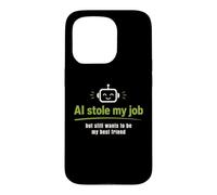 Carcasa para iPhone 15 Pro AI robó mi Trabajo Pero todavía Quiere ser mi Mejor Amigo
