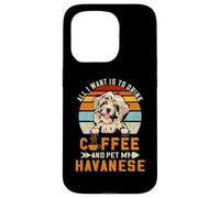 Carcasa para iPhone 15 Pro All I Want Is To Drink Coffee and Pet My Dog Havanese Puppy