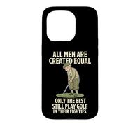 Carcasa para iPhone 15 Pro All Men Are Created Equal Only The Best Still Play Golf