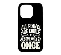 Carcasa para iPhone 15 Pro All Plants Are Edible Some Only Once Funny Nature Humor
