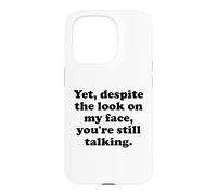 Carcasa para iPhone 15 Pro and Yet Despite The Look on My Face You'Re Still Talking Men