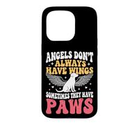Carcasa para iPhone 15 Pro Angels Don't Always Have Wings Sometimes They Have Paws