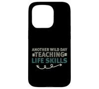 Carcasa para iPhone 15 Pro Another Wild Day Teaching Life Skills Classroom Educator Fun