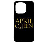 Carcasa para iPhone 15 Pro April Queen For Girls Born In The Month of April