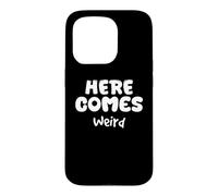Carcasa para iPhone 15 Pro Aquí Viene, extraño, humorístico, extraño, diseño único y Peculiar