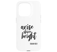 Carcasa para iPhone 15 Pro Arise Shine Bright Religious Faith Scripture Bible Versículo