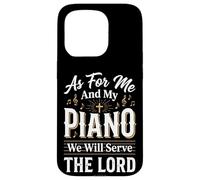 Carcasa para iPhone 15 Pro As For Me and My Piano We Will Serve The Lord
