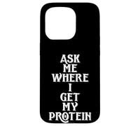 Carcasa para iPhone 15 Pro Ask Me Where I Get My Protein Funny Vegetarian & Vegan Joke