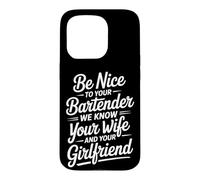 Carcasa para iPhone 15 Pro Be Nice To Bartender We Know Your Secrets -