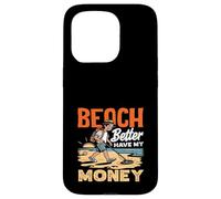 Carcasa para iPhone 15 Pro Beach Better Have My Money Juego de Palabras de detección de Metales