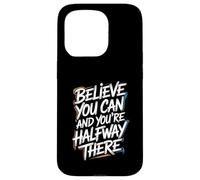 Carcasa para iPhone 15 Pro Believe You Can, You'Re Already Half Way There - Cita