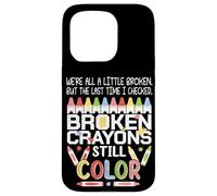 Carcasa para iPhone 15 Pro Broken Crayons Still Color Mental Health Awareness Gifts