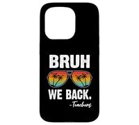 Carcasa para iPhone 15 Pro Bruh We Back Teachers Happy First Day of School Gafas de Sol